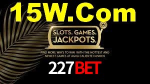 227Bet: Jogos de Caça-Níqueis-Altas Recompensas, Roleta-Velocidade, Blackjack-Desafios Máximos